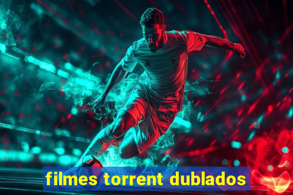 filmes torrent dublados